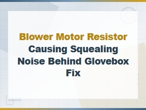 How to Fix a Squealing Noise Behind the Glovebox